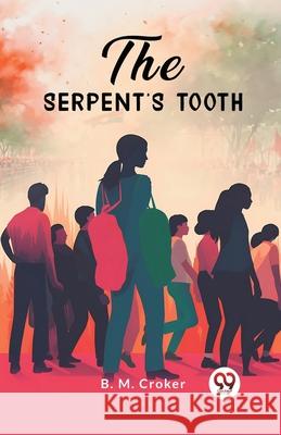 The Serpent's Tooth B. M. Croker 9789363059726 Double 9 Books