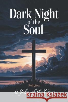 Dark Night of the Soul (Religion) St John of the Cross 9789363112933 Cby Press