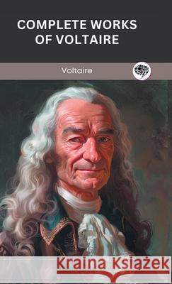 Complete Works of Voltaire Voltaire                                 Original Thinkers Institute 9789363114388 Cby Press