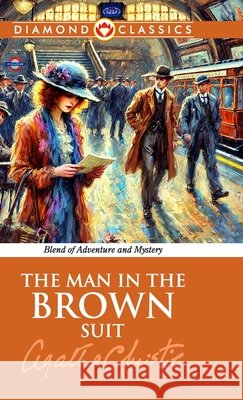 The Man in the Brown Suit Agatha Christie 9789363187474 Diamond Magazine Private Limited