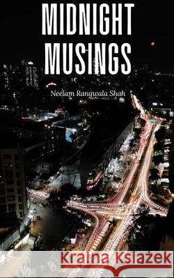 Midnight Musings Neelam Rangwala Shah 9789363312067