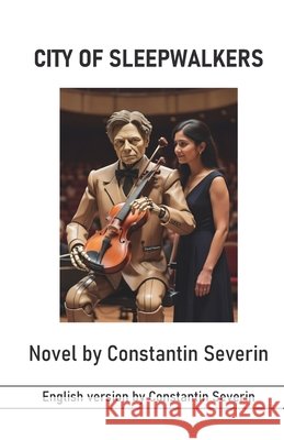 City of Sleepwalkers Severin, Constantin 9789363540583