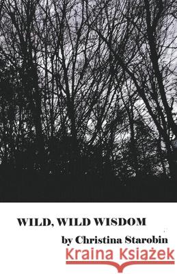 Wild, Wild Wisdom Christina Starobin 9789363541306