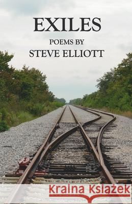 Exiles Steve Elliott 9789363546547 Cyberwit.Net