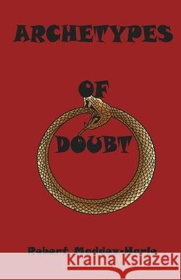ARCHETYPES of DOUBT Robert Maddox-Harle 9789363546882