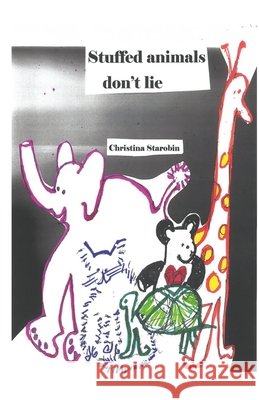 Stuffed Animals Don't Lie Christina Starobin 9789363546929
