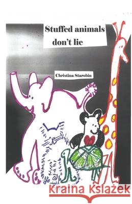 Stuffed Animals Don't Lie Christina Starobin 9789363546929