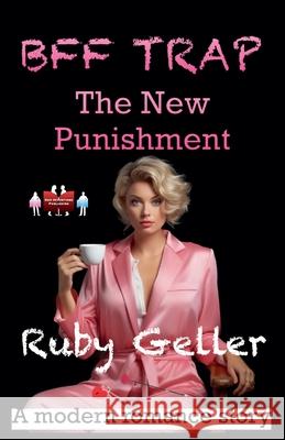 BFF Trap - The New Punishment Ruby Geller 9789363562646 Red Intentions Publishing