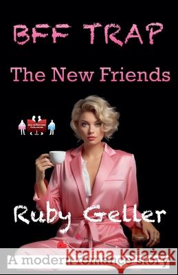 BFF Trap - The New Friends Ruby Geller 9789363563018 Red Intentions Publishing