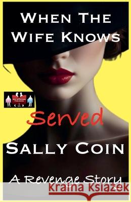 When The Wife Knows - Served Sally Coin 9789363563872 Red Intentions Publishing