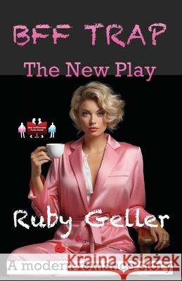 BFF Trap - The New Play: A modern romance story Ruby Geller 9789363563940 Red Intentions Publishing