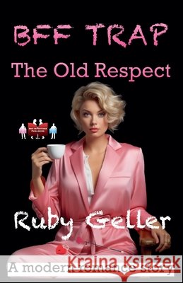 BFF Trap - The Old Respect Ruby Geller 9789363568143