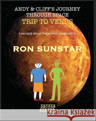 Andy and Cliff's Journey Through Space - Trip to Venus: Learning about Venus with imagination Ron Sunstar 9789363568969 Playzone Publishers