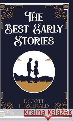 The Best Early Stories F Scott Fitzgerald 9789363971769