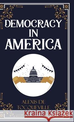 democracy-in-america Alexis de Tocqueville 9789363975200