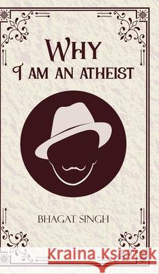 Why I am an Atheist Bhagat Singh 9789363975514