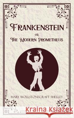 Frankenstein oR The Modern Prometheus Mary Wollstonecraft Shelley 9789363975668 Jollyjoy Books Pvt Ltd