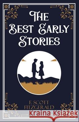 The Best Early Stories F Scott Fitzgerald 9789363979604 Jollyjoy Books Pvt Ltd