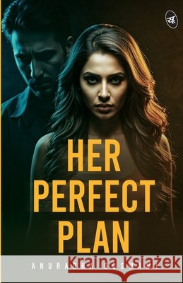 Her Perfect Plan Anuradha Goswami 9789364114998