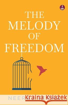 The Melody of Freedom Neeraj Verma 9789364119689