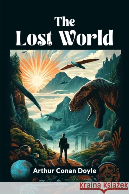 The Lost World Sir Arthur Conan Doyle 9789364280082 Double 9 Books