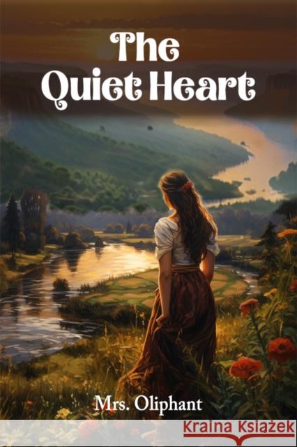 The Quiet Heart Mrs Oliphant 9789364283274 Double 9 Books