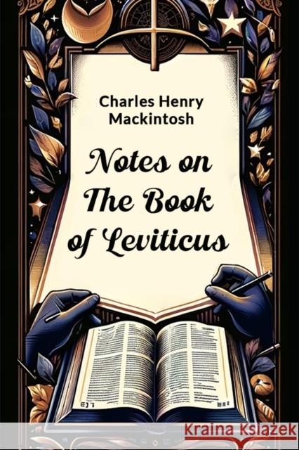 Notes on the Book of Leviticus Charles Henry Mackintosh 9789364284226 Double 9 Books