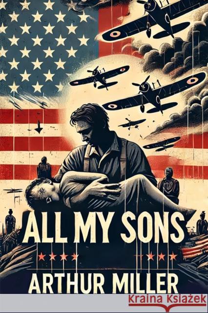 All My Sons Arthur Miller 9789364285759 Double 9 Books