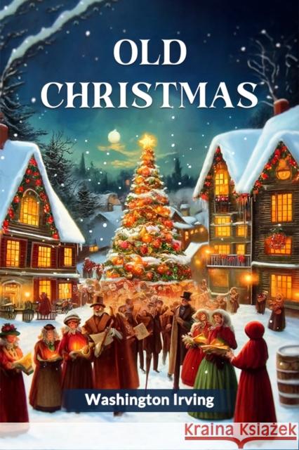 Old Christmas Washington Irving 9789364285858 Double 9 Books