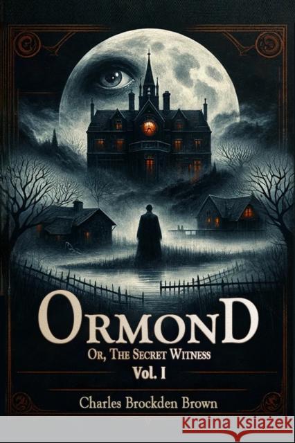 Ormond Or, The Secret Witness Vol. II Charles Brockden Brown 9789364286237 Double 9 Books