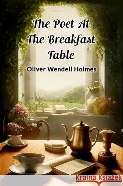 The Poet At The Breakfast Table Oliver Wendell Holmes 9789364286251 Double 9 Books