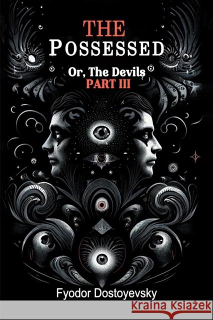 The Possessed Or, The Devils Part III Fyodor Dostoyevsky 9789364286732 Double 9 Books