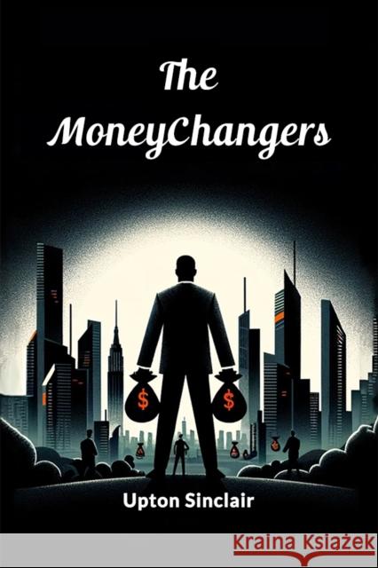 The Moneychangers Upton Sinclair 9789364288521 Double 9 Books