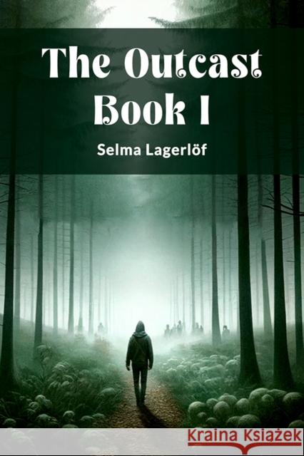The Outcast Book I Selma Lagerlof 9789364288835