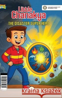 Little Chanakya And The Disaster Super Hero Mohd Hanif 9789364300629