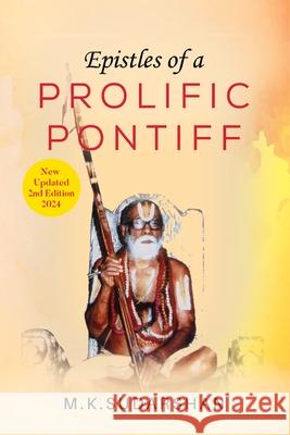 EPISTLES OF A PROLIFIC PONTIFF (Second & Updated edition) M. K. Sudarshan 9789364527675