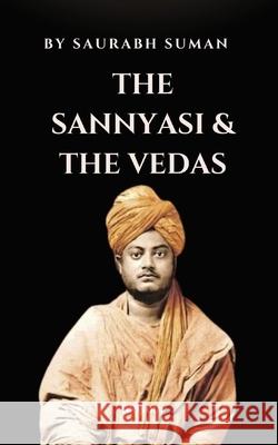 The Sannyashi & The Vedas Saurabh Suman 9789364941433