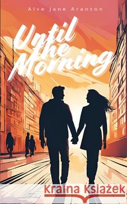 Until The Morning Alve Jane Aranton 9789364945110 Ukiyoto Publishing
