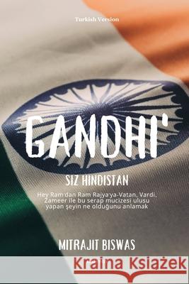 Gandhi'siz Hindistan Mitrajit Biswas 9789364945226