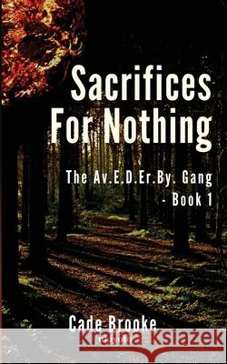 Sacrifices For Nothing Cade Brooke 9789364945554