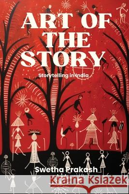 Art of the Story Swetha Prakash 9789364945707