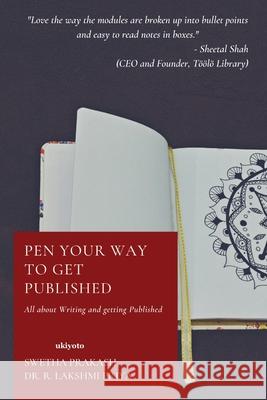 Pen your way to get Published Swetha Prakash, Dr Lakshmi Priya 9789364945721