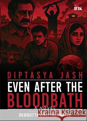 Even after the Bloodbath Trans Debdutta Bhatta Diptasy 9789365477597
