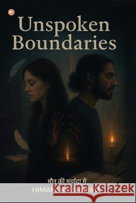 Unspoken Boundaries Himanshu Sharma 9789365540055