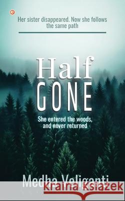Half Gone Medha Veliganti 9789365542608 Orangebooks Publication