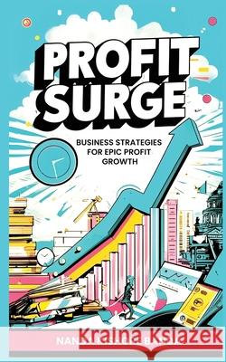 Profit Surge Nanda Kishore Banda 9789365543599 Orangebooks Publication