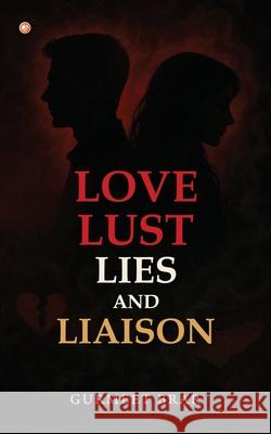 Love Lust Lies And Liaison Gurmeet Brar 9789365544046