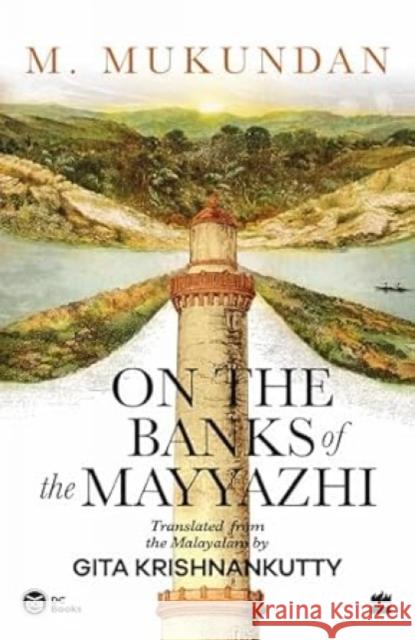 On the Banks of the Mayyazhi Maniyambath Mukundan 9789365692792
