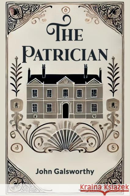 The Patrician John Galsworthy 9789365784336