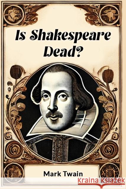 Is Shakespeare Dead? Mark Twain 9789365788464 Double 9 Books